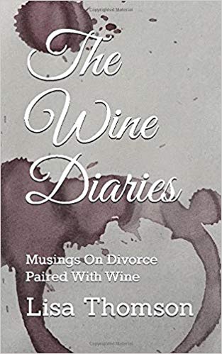 The Wine Diaries: Musings On Divorce Paired With Wine