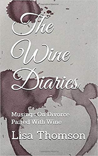 The Wine Diaries: Musings on Divorce Paired With Wine